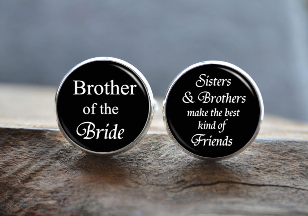Brother Of The Bride Cufflinks sisters & Brothers Make The Best Kind